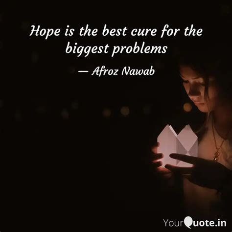 Hope Is The Best Cure For Quotes Writings By Afroz Nawab YourQuote