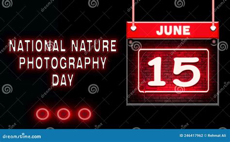 15 June National Nature Photography Day Neon Text Effect On Black Background Stock