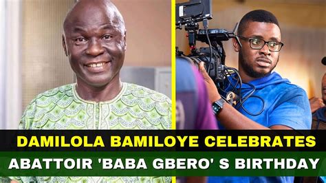 Damilola Mike Bamiloye Celebrates Abattoir Baba Gbenro Birthday YouTube