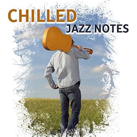 Play Chilled Jazz Notes Relaxing Jazz Melodies Smooth Jazz 2017 Soft Instrumental Music By