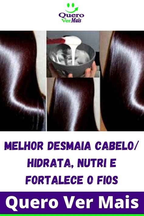 Melhor Desmaia Cabelo Hidrata Nutri E Fortalece O Fios Quero Ver Mais