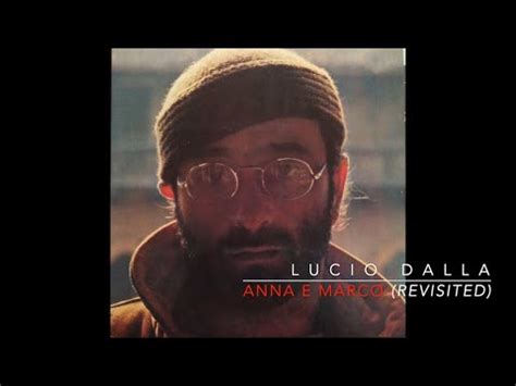 LUCIO DALLA ANNA E MARCO Revisited YouTube