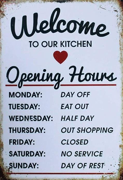 Welcome To Our Kitchen Opening Hours Funny Tin Sign