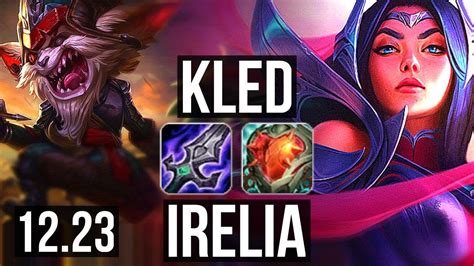 Kled Vs Irelia Top 8 Solo Kills 1 0m Mastery 300 Games Euw