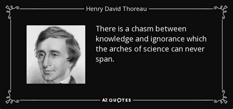 Henry David Thoreau Quote There Is A Chasm Between Knowledge And