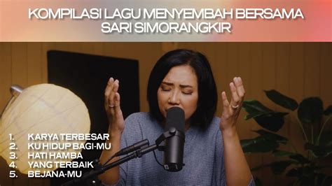 Kompilasi Lagu Menyembah Bersama Sari Simorangkir Youtube