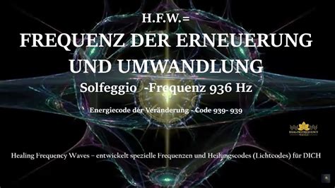 H F W Frequenz Der Erneuerung Und Umwandlung Solfeggio Frequenz