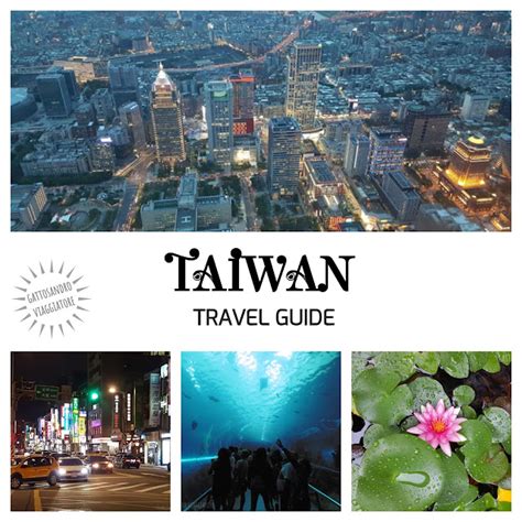 Gattosandro Viaggiatore Travel Blog Come Organizzare Un Viaggio A Taiwan