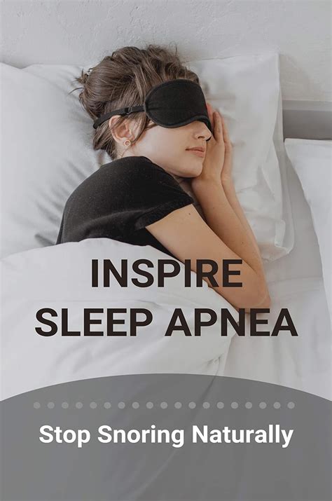 Inspire Sleep Apnea Stop Snoring Naturally New Edition Severe Sleep