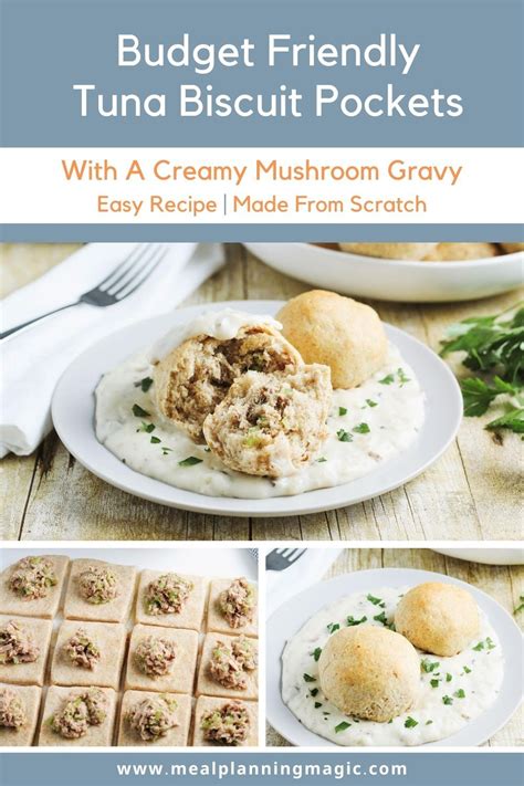 Budget Friendly Tuna Biscuit Pockets And Creamy Mushroom Gravy Easy