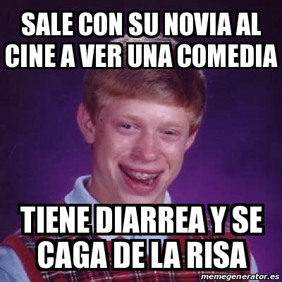 Meme Bad Luck Brian Sale Con Su Novia Al Cine A Ver Una Comedia Tiene