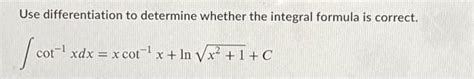 Solved Use differentiation to determine whether the integral | Chegg.com