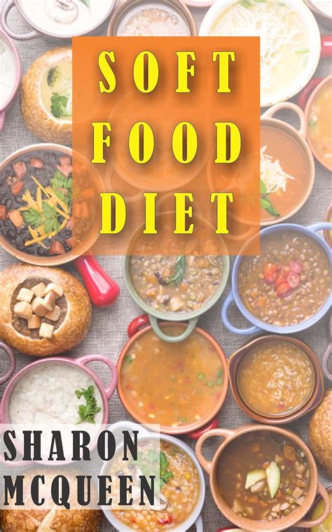 Soft Food Diet Ebook Mcqueen Sharon Kindle Store