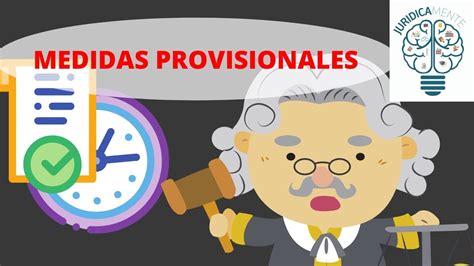 Diferencias Entre Medidas Provisionales Y Provisionalisimas Bases