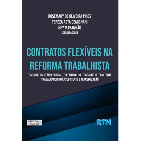 Contratos Flex Veis Na Reforma Trabalhista Trabalho Em Tempo Parcial