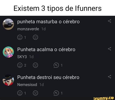 Existem 3 tipos de Ifunners punheta masturba o cérebro monzaverde