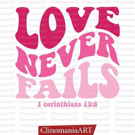 Love Never Fails Svg Scripture Svg 1 Corinthians 13 Svg Valentine S Day