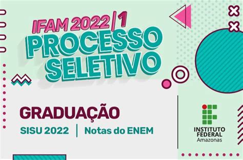 IFAM abre processo seletivo para cursos de graduação 2022 Portal