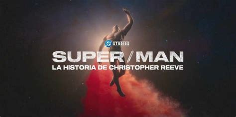 Warner Bros Ha Revelado El Trailer Del Documental Super Man La