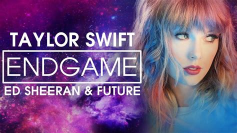 Vietsub End Game Taylor Swift Official Youtube