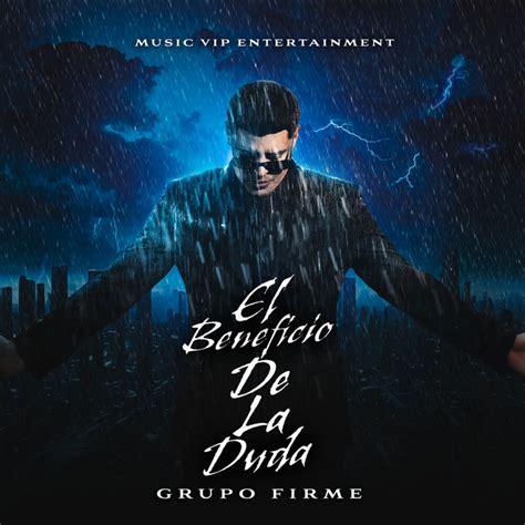 El Beneficio De La Duda Song By Grupo Firme Spotify