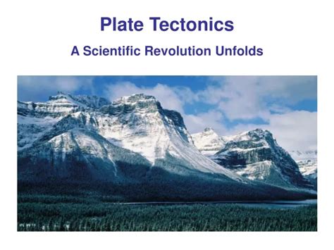 Ppt Plate Tectonics A Scientific Revolution Unfolds Powerpoint