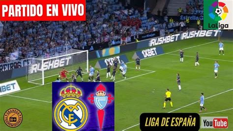 Real Madrid Vs Celta De Vigo En Vivo Por Granega 🔴 EspaÑa Laliga Ea