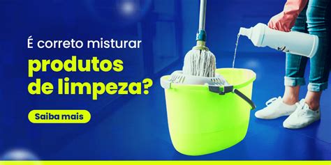 Correto Misturar Produtos De Limpeza Distribuir