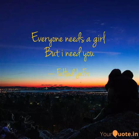 Everyone Needs A Girl B Quotes Writings By Fahad Jafri Yourquote