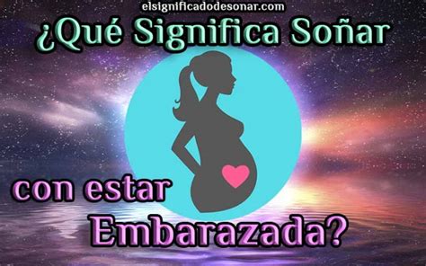 Qu Significa So Ar Con Estar Embarazada El Significado De Los