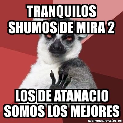 Meme Chill Out Lemur Tranquilos Shumos De Mira 2 Los De Atanacio