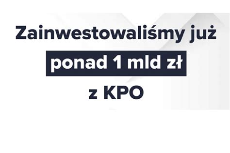 Pierwszy Miliard Z Kpo Dla Polski W Roku Na Co Posz Y Pierwsze