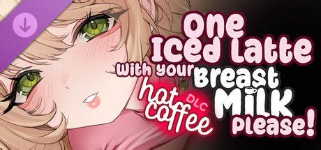 One Iced Latte With Your Breast Milk Please Hot Coffee Dlc Mobygames