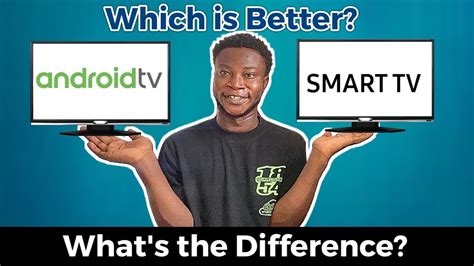 Smart Tv Vs Android Tv What Is The Difference And Which Is Better