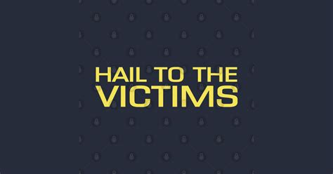 Hail To The Victims Hail To The Victims T Shirt TeePublic