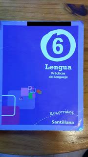 Lengua 6 Practicas Del Lenguaje Recorridos Santillana MercadoLibre