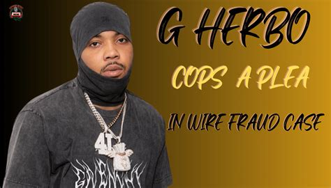 Rapper G Herbo To Plead Guilty In Wire Fraud Case Hip Hop News Uncensored