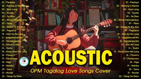 Best Of Opm Acoustic Love Songs Playlist Top Tagalog Acoustic