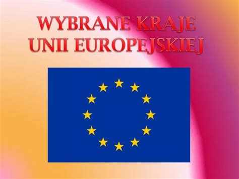 PPT WYBRANE KRAJE UNII EUROPEJSKIEJ PowerPoint Presentation Free