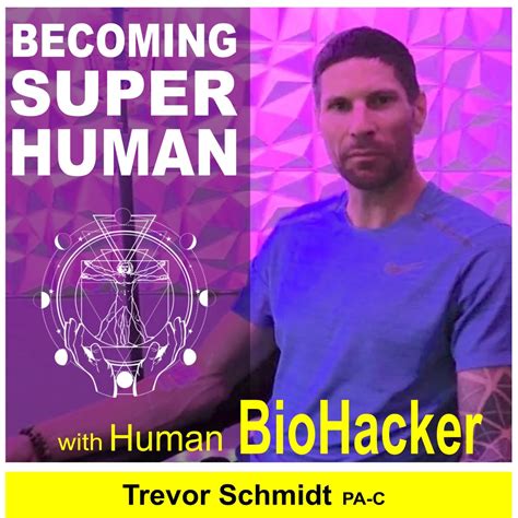 Série De Podcast Becoming Superhuman With Human Biohacker Trevor