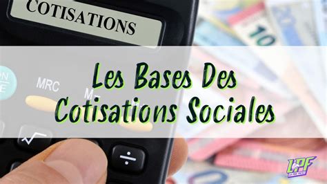 Les Bases Des Cotisations Sociales La Paie Facile