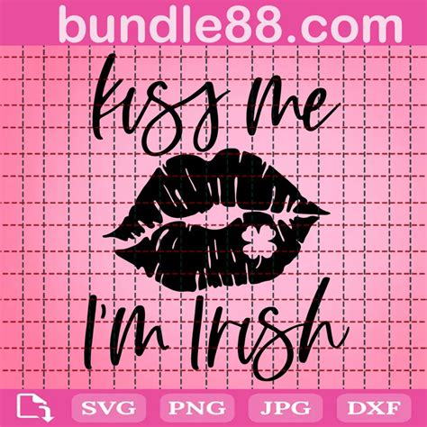 Kiss Me Im Irish Svg Svg Png Dxf Eps Digital Download May 2024