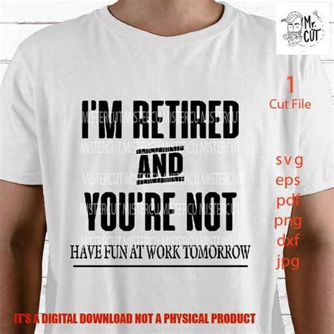 I M Retired You Re Not Have Fun At Work Tomorrow SVG Etsy