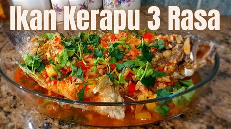 Resepi Ikan Kerapu Masak Rasa Ala Restoran Yang Sedapnya Luarbiasa