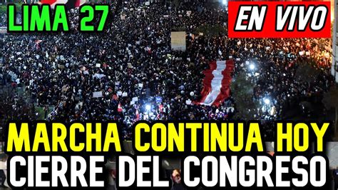 EN VIVO MARCHA MULTITUDINARIA CENTRO DE LIMA HOY 27 DE ENERO CIERRE