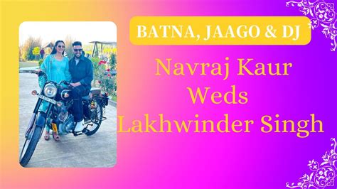 Batna Jaago DJ Navraj Kaur Weds Lakhwinder Singh Harnek