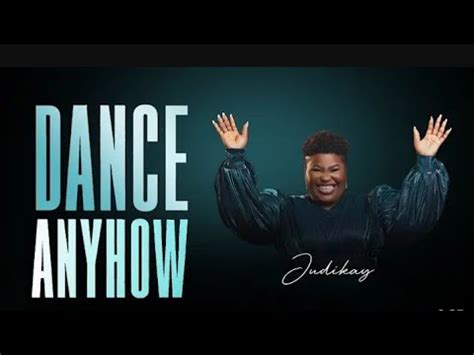 Dance Anyhow Minister Judikay Live Video Youtube