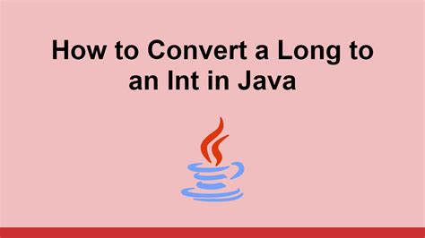 How To Convert A Long To An Int In Java