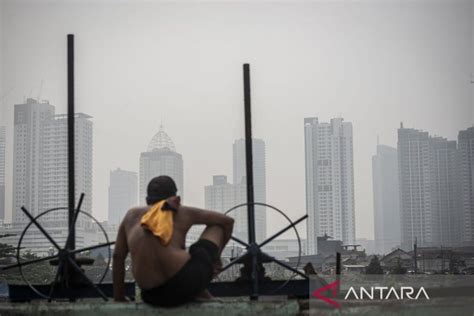 Senin Pagi Kualitas Udara Jakarta Terburuk Kelima Di Dunia Antara News