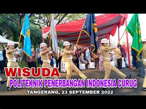 Upacara Wisuda Politeknik Penerbangan Indonesia Curug Youtube